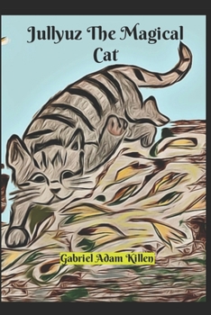 Paperback Jullyuz The Magical Cat: Magic is within each being Book