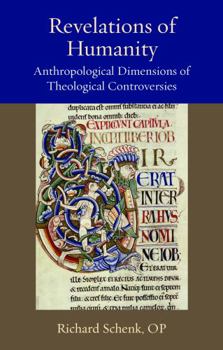 Hardcover Revelations of Humanity: Anthropological Dimensions of Theological Controversies Book