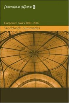 Paperback Corporate Taxes 2004-2005: Worldwide Summaries Book