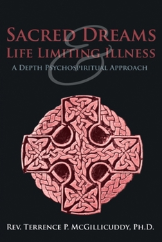 Paperback Sacred Dreams & Life Limiting Illness: A Depth Psychospiritual Approach Book