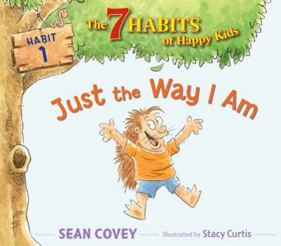 Hardcover Just the Way I Am: Habit 1 Book