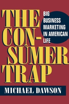 Paperback The Consumer Trap: Big Business Marketing in American Life Book
