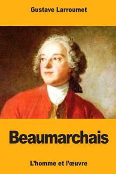 Paperback Beaumarchais: L'homme et l'oeuvre [French] Book