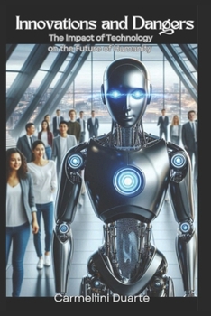Paperback Innovations and Dangers: The Impact of Technology on the Future of Humanity Book