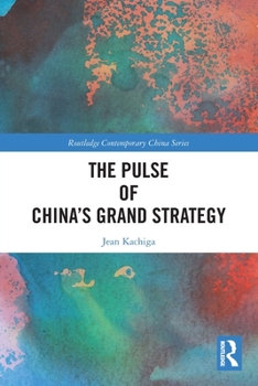 Paperback The Pulse of China's Grand Strategy Book