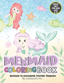 Paperback Mermaid Coloring Book for Kids Ages 4-8: Designed to encourage positive thinking. Great Gift Book