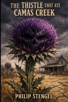 Paperback The Thistle That Ate Camas Creek Book