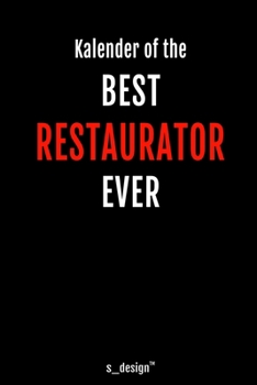 Kalender f�r Restauratoren / Restaurator / Restauratorin: Immerw�hrender Kalender / 365 Tage Tagebuch / Journal [3 Tage pro Seite] f�r Notizen, Planung / Planungen / Planer, Erinnerungen, Spr�che