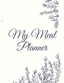 My meal planner - for woman: Meal log book, planner with ready pages for both women and men, journal 8.5x11 in