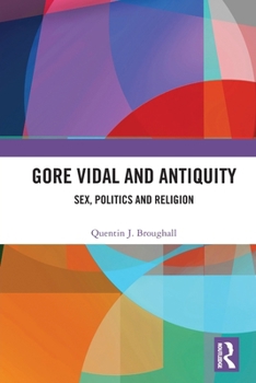 Paperback Gore Vidal and Antiquity: Sex, Politics and Religion Book