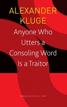 Paperback Anyone Who Utters a Consoling Word Is a Traitor: 48 Stories for Fritz Bauer Book