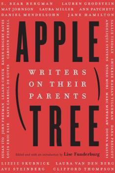 Hardcover Apple, Tree: Writers on Their Parents Book