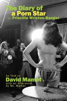 Hardcover The Diary of a Porn Star by Priscilla Wriston-Ranger: As Told to David Mamet with an Afterword by Mr. Mamet Book