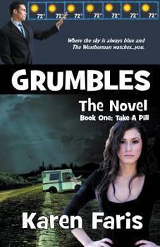 Grumbles the Novel: Take a Pill - Book #1 of the Grumbles