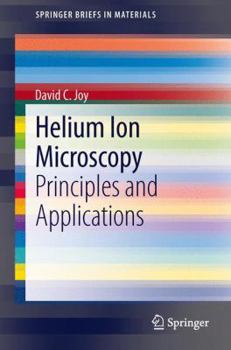 Paperback Helium Ion Microscopy: Principles and Applications Book