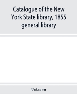 Catalogue of the New-York State Library, 1855.