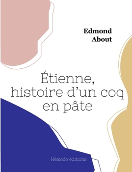 Paperback Étienne, histoire d'un coq en pâte [French] Book