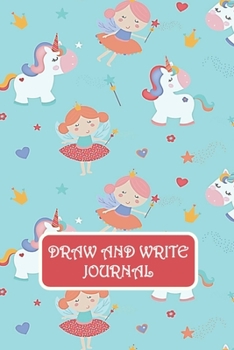 Paperback Draw and Write Journal: Unicorn Fairy Primary Composition Story Paper Notebook 6x9 Wide Ruled with Picture Space Book