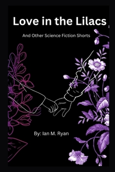 Paperback Love in the Lilacs and Other Science Fiction Shorts Book