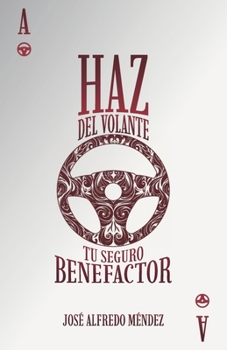 Haz del volante: Tu seguro benefactor (Spanish Edition)
