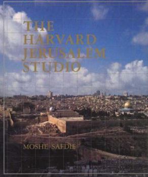 Hardcover The Harvard Jerusalem Studio: Urban Designs for the Holy City Book