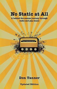 Paperback No Static At All: A behind the scenes journey through radio and pop music-2009 Updated Version Book