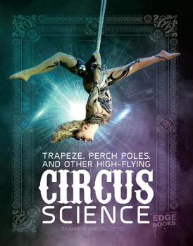 Hardcover Trapeze, Perch Poles, and Other High-Flying Circus Science Book