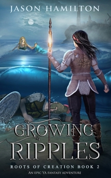 Growing Ripples - Book #2 of the Roots of Creation