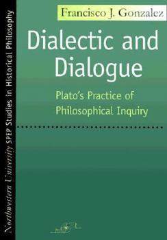 Paperback Dialectic and Dialogue: Plato's Practice of Philosophical Inquiry Book