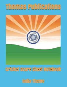 Paperback Cricket Score Sheet Notebook: India Theme Book