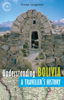Paperback Understanding Bolivia: A Traveller's History Book