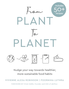 Hardcover From Plant to Planet: Nudge your way towards healthier, more sustainable food habits Book