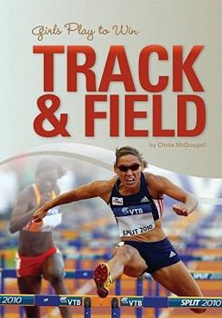 Library Binding Girls Play to Win Track & Field Book