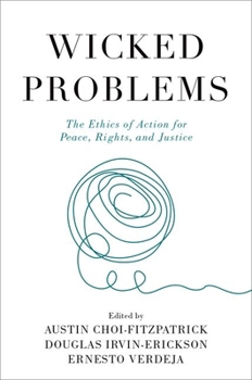 Paperback Wicked Problems: The Ethics of Action for Peace, Rights, and Justice Book