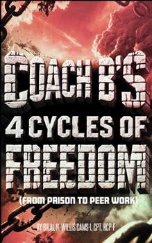 Paperback Coach B's 4 Cycles of Freedom: From Prison to Peer Work Book