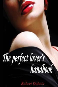 Paperback The perfect lover's handbook: The reason of great love stories Book