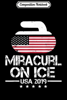 Paperback Composition Notebook: Miracurl On Ice - Curling Stone Journal/Notebook Blank Lined Ruled 6x9 100 Pages Book