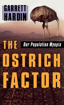 Hardcover The Ostrich Factor: Our Population Myopia Book