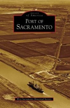 Port of Sacramento - Book  of the Images of America: California