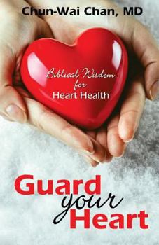 Paperback Guard Your Heart: Biblical Wisdom for Heart Health Book