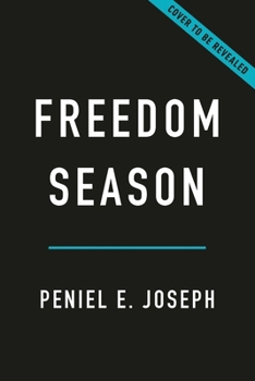 Hardcover Freedom Season: How 1963 Transformed America's Civil Rights Revolution Book