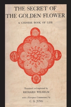 Paperback The Secret of the Golden Flower: A Chinese Book of Life Book