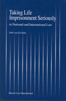 Taking Life Imprisonment Seriously:In National and International Law