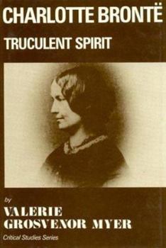 Hardcover Charlotte Brontl: Truculent Spirit Book