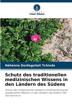 Schutz des traditionellen medizinischen Wissens in den Ländern des Südens (German Edition)