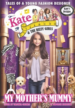 Paperback My Mother's Mummy: Kate Kate and The Bizzy Girls Book