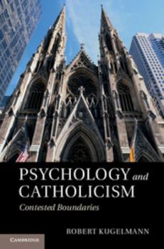 Hardcover Psychology and Catholicism: Contested Boundaries Book
