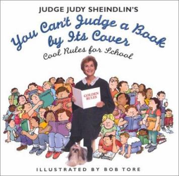 Hardcover Judge Judy Sheindlin's You Can't Judge a Book by Its Cover: Cool Rules for School Book