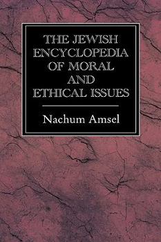 Hardcover The Jewish Encyclopedia of Moral and Ethical Issues (English and Hebrew Edition) Book