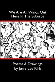 Paperback We Are All Winos Out Here In The Suburbs Book